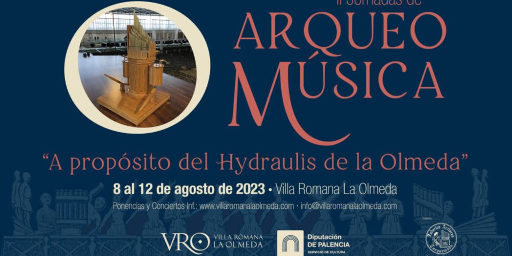 II Jornadas de Arqueo Música. »A propósito del hydraulis de la Olmeda»